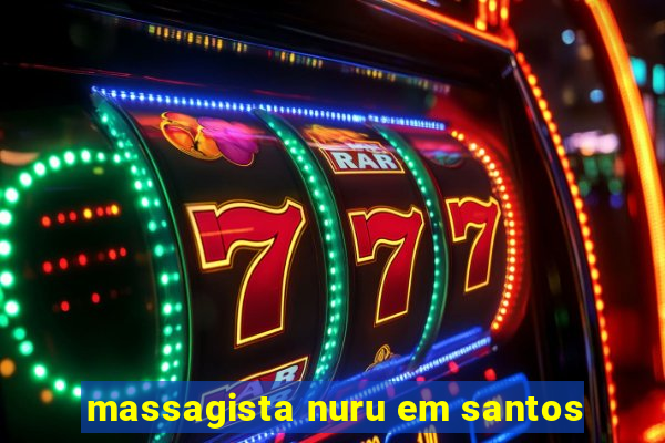 massagista nuru em santos